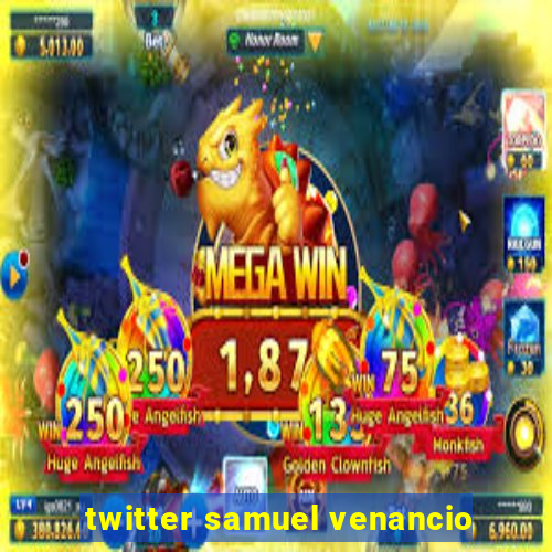 twitter samuel venancio